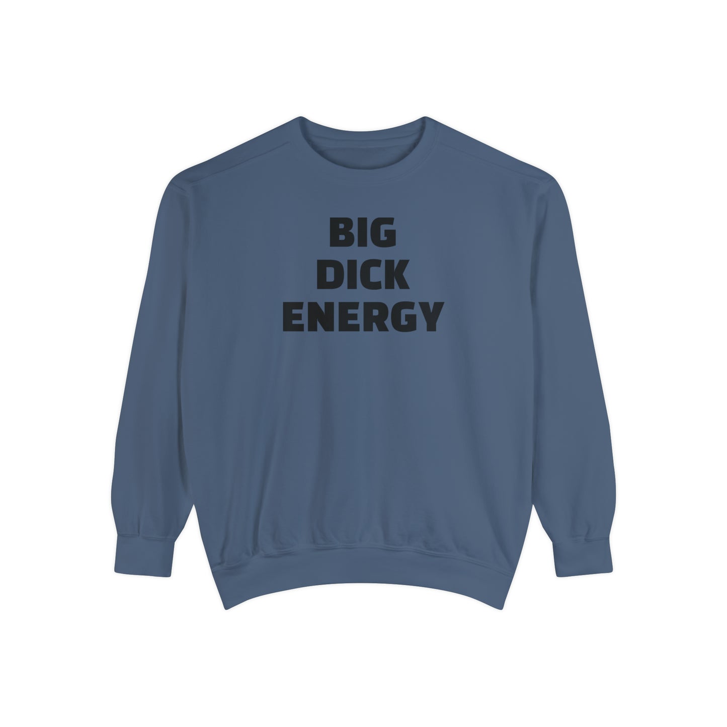 Big Dick Energy  HELLO PEASANTS ™ Designer Sweatshirt by @radakatz