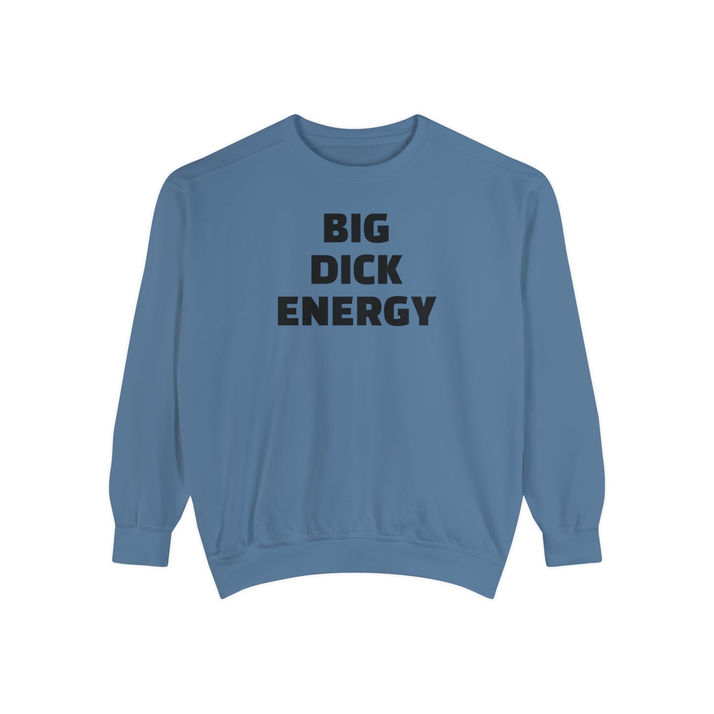 Big Dick Energy  HELLO PEASANTS ™ Designer Sweatshirt by @radakatz