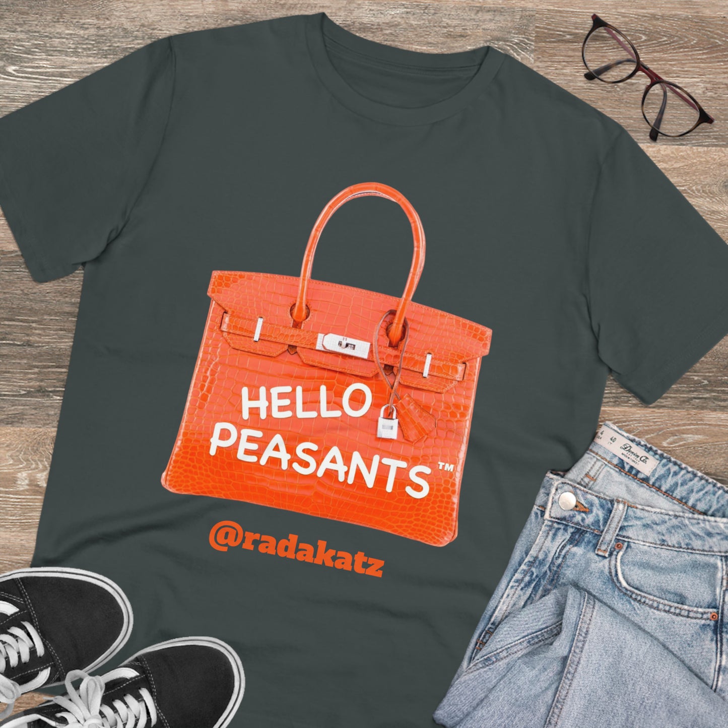 "it's is not a bag - it's a BIRKIN" Designer HELLO PEASANTS ™ Fancy Unisex T-shirt by @radakatz