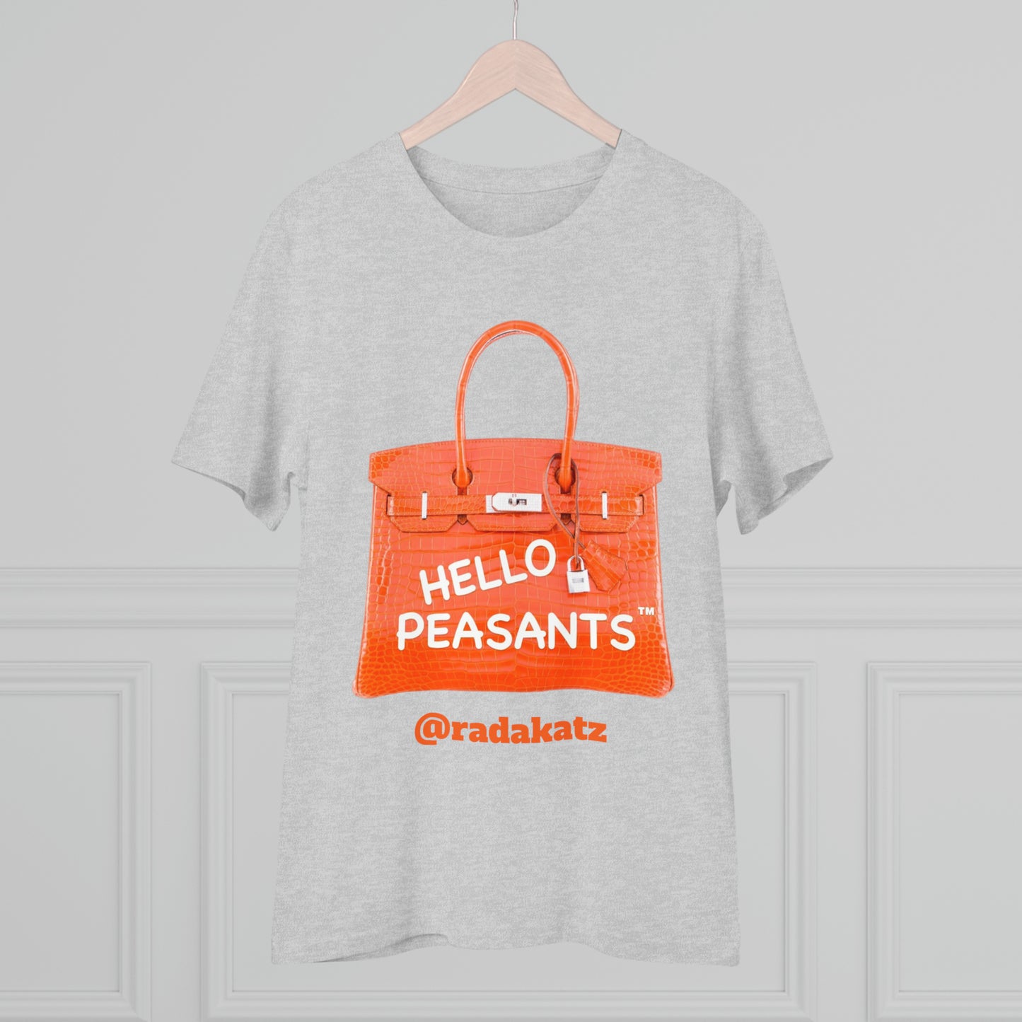 "it's is not a bag - it's a BIRKIN" Designer HELLO PEASANTS ™ Fancy Unisex T-shirt by @radakatz