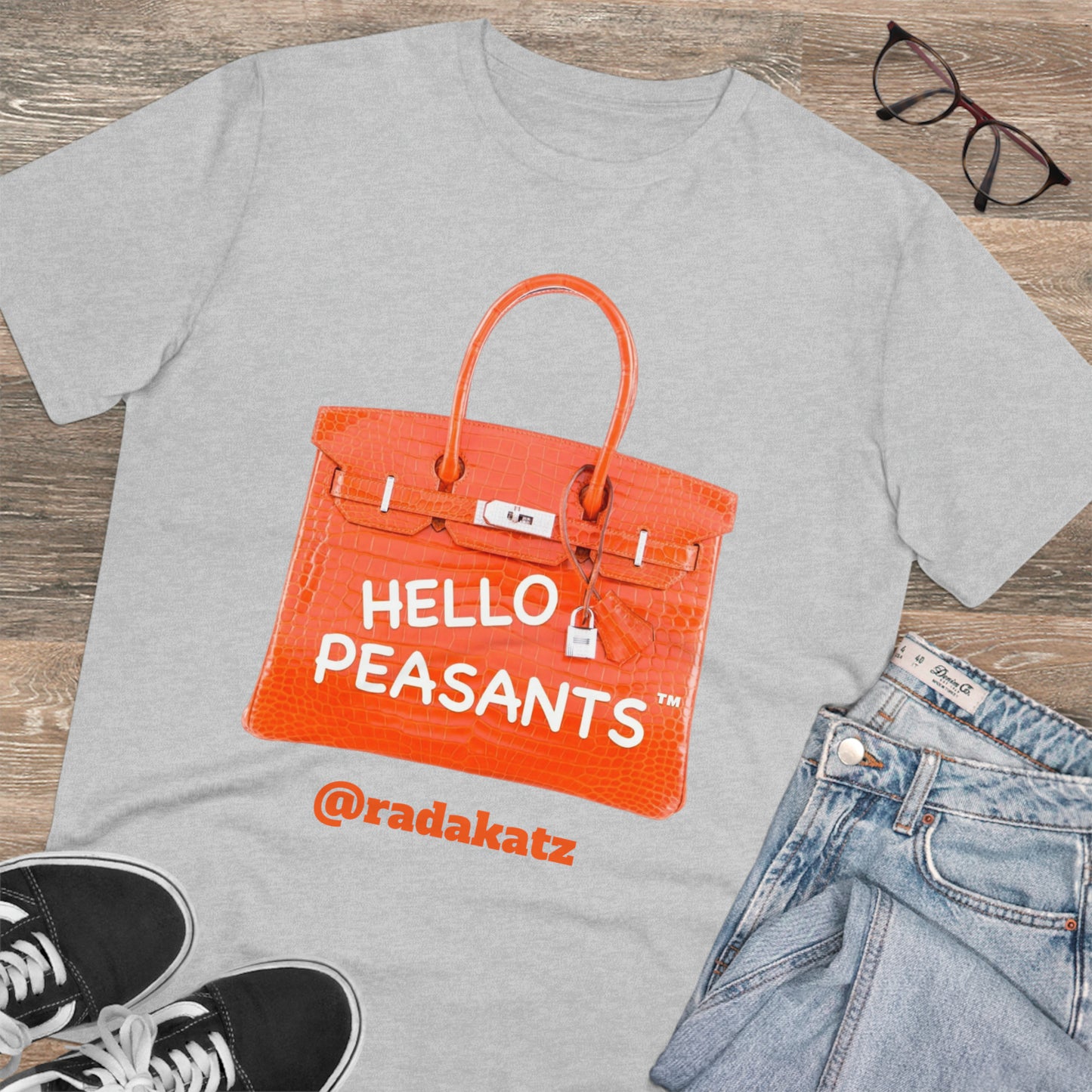 "it's is not a bag - it's a BIRKIN" Designer HELLO PEASANTS ™ Fancy Unisex T-shirt by @radakatz