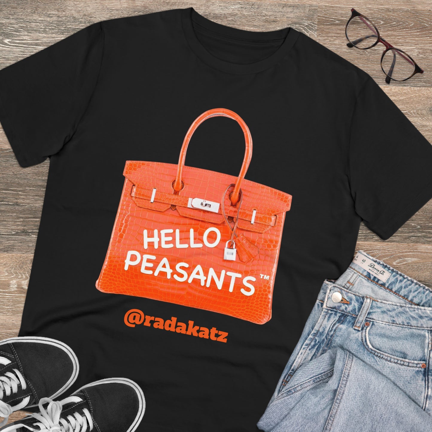 "it's is not a bag - it's a BIRKIN" Designer HELLO PEASANTS ™ Fancy Unisex T-shirt by @radakatz