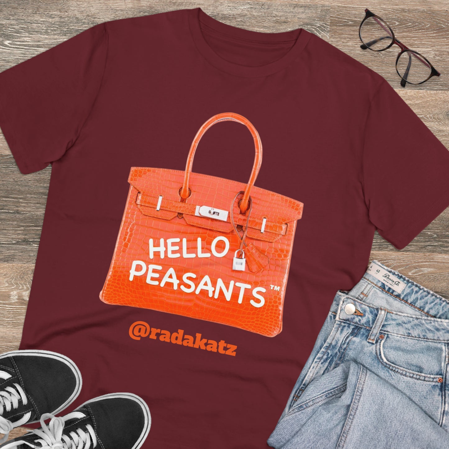 "it's is not a bag - it's a BIRKIN" Designer HELLO PEASANTS ™ Fancy Unisex T-shirt by @radakatz