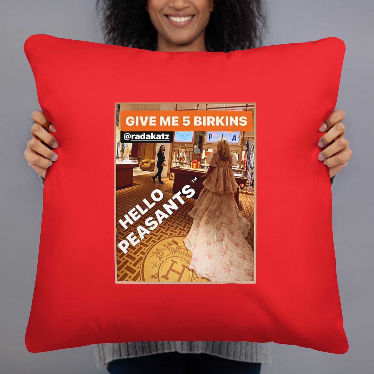 "Give me 5 Birkins!" Designer HELLO PEASANTS ™ Pillow by @radakatz